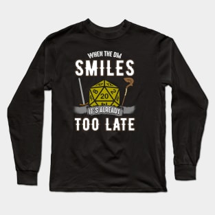 When the DM Smiles It's Already Too Late Gamer Long Sleeve T-Shirt